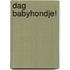 Dag babyhondje!