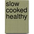 Slow cooked healthy