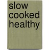 Slow cooked healthy door Ross Dobson
