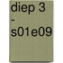 Diep 3 - S01E09