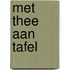 Met thee aan tafel