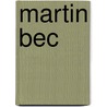 Martin Bec door Thomas Labourot