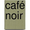 Café Noir door Vanessa Postec