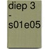 Diep 3 - S01E05