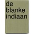 De blanke Indiaan