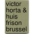 Victor Horta & Huis Frison Brussel
