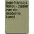 Jean-Francois Millet - Zaaier van de moderne kunst