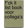 F*ck it list book voor collega’s by Jacob