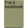 F*CK-it kookboek door Michiel Postma