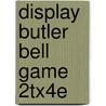 Display Butler Bell Game 2Tx4E by Unknown