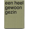 Een heel gewoon gezin door Mattias Edvardsson