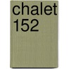 Chalet 152 door Anton Valens