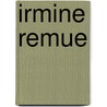 Irmine Remue door Irmine Remue