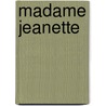 Madame Jeanette by Mireille Geus