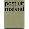 Post uit Rusland by Laura Starink