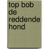 Top Bob de reddende hond
