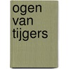 Ogen van tijgers by Tonke Dragt