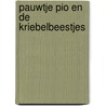 Pauwtje Pio en de kriebelbeestjes door Ruth Brillens