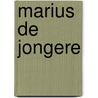 Marius de Jongere by Maarten Drulman