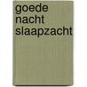 Goede nacht slaapzacht by Esther van den Berg