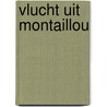 Vlucht uit Montaillou door Ton van Reen