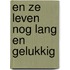 En ze leven nog lang en gelukkig