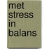 Met stress in balans