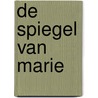 De spiegel van Marie by Adam Ciccio