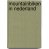 Mountainbiken in Nederland by Edward Swier
