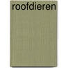 Roofdieren door Camilla De La Bedoyere