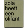 Zola heeft een olifant door Randall de Seve