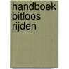 Handboek bitloos rijden door Jesse Drent