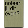 Noteer jij dit even? by Ellis Buis