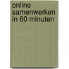 Online samenwerken in 60 minuten by Bas Krikke