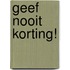Geef nooit korting!