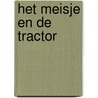 Het meisje en de tractor door Manon Ossevoort