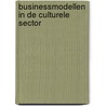 Businessmodellen in de culturele sector by Barbara Delft