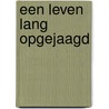Een leven lang opgejaagd door Kim Janssens