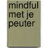Mindful met je peuter