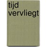 Tijd vervliegt door Dianne Knegt