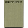 Dorpsvertellingen by DaniëL. C. Blondeel Timmerman