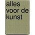 Alles voor de kunst
