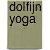 Dolfijn yoga by Sarah Jane Hinder