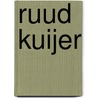 Ruud Kuijer door Ruud Kuijer