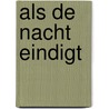 Als de nacht eindigt by Laura Diane