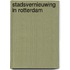 Stadsvernieuwing in Rotterdam
