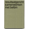 Resultaatgericht samenwerken met Belbin by Rob Groen