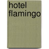 Hotel Flamingo door Alex Milway