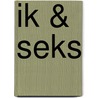 Ik & seks by Belle Barbé