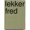 Lekker Fred by Vjeze Fur